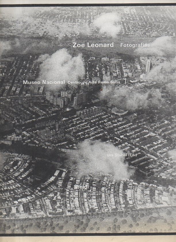 ZOE LEONARD. FOTOGRAF�AS. MUSEO NACIONAL CENTRO DE ARTE REINA SOF�A