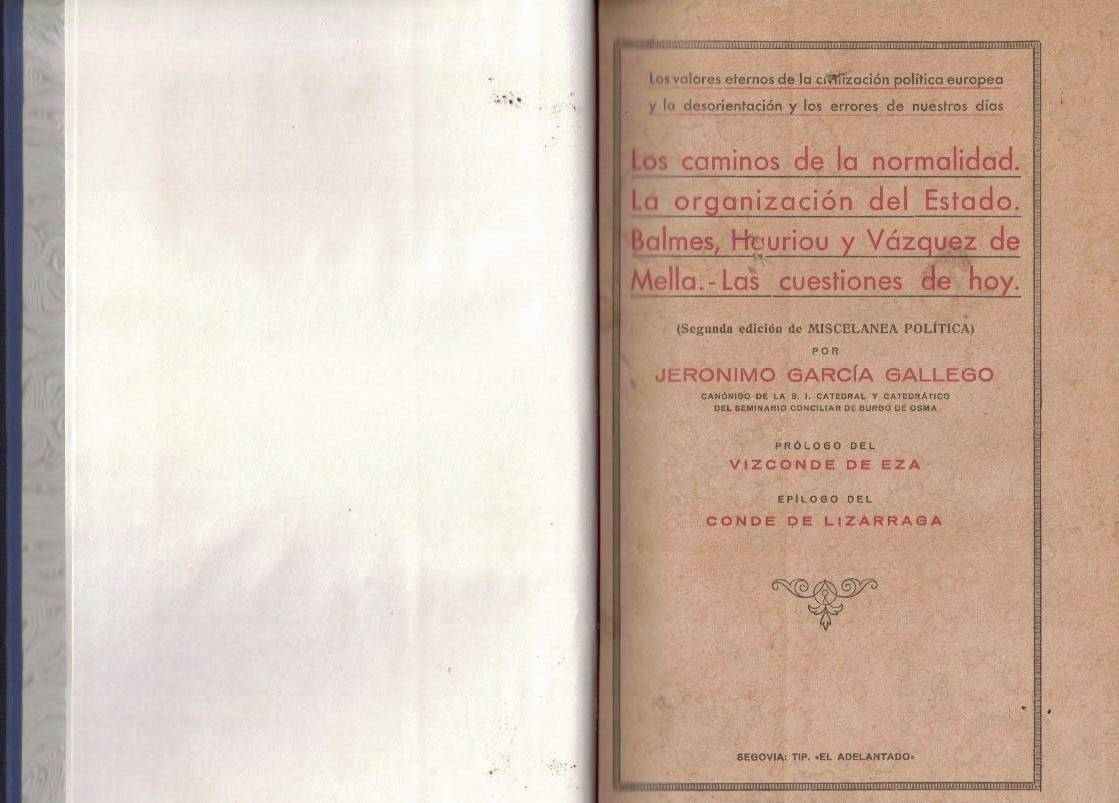 LOS CAMINOS DE LA NORMALIDAD. LA ORGANIZACI�N DEL ESTADO. BALMES, HAURIOU Y VAZQUEZ DE MELLA. LAS CUSTIONES DE HOY.