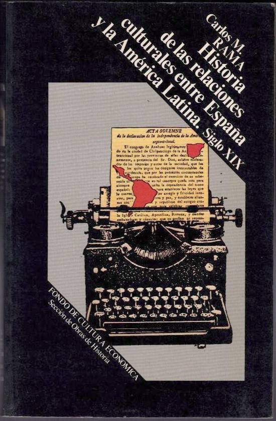 HISTORIA DE LAS RELACIONES CULTURALES ENTRE ESPA�A Y LA AMERICA LATINA. SIGLO XIX.