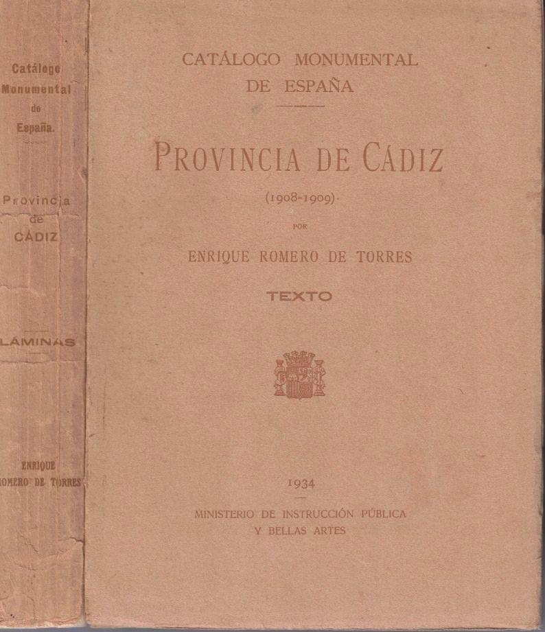 CATALOGO MONUMENTAL DE ESPA�A. PROVINCIA DE CADIZ. (1908-1909). VOL. I. TEXTO. VOL. II. LAMINAS.