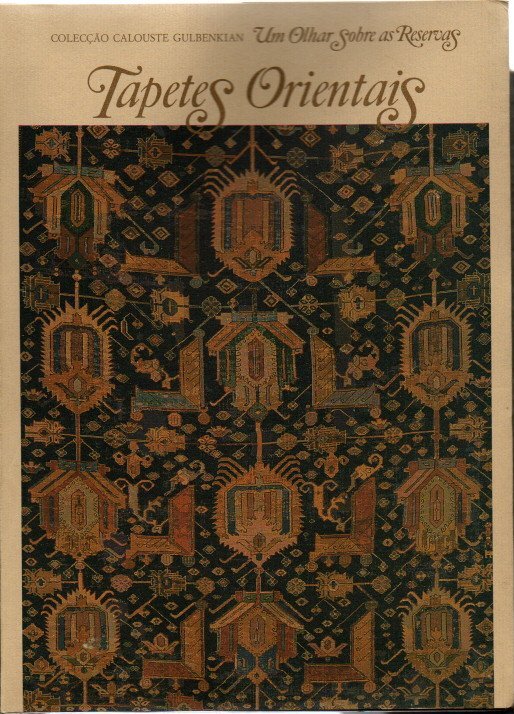 TAPETES ORIENTAIS. COLEC�O CALOUSTE CULBENKIAN.