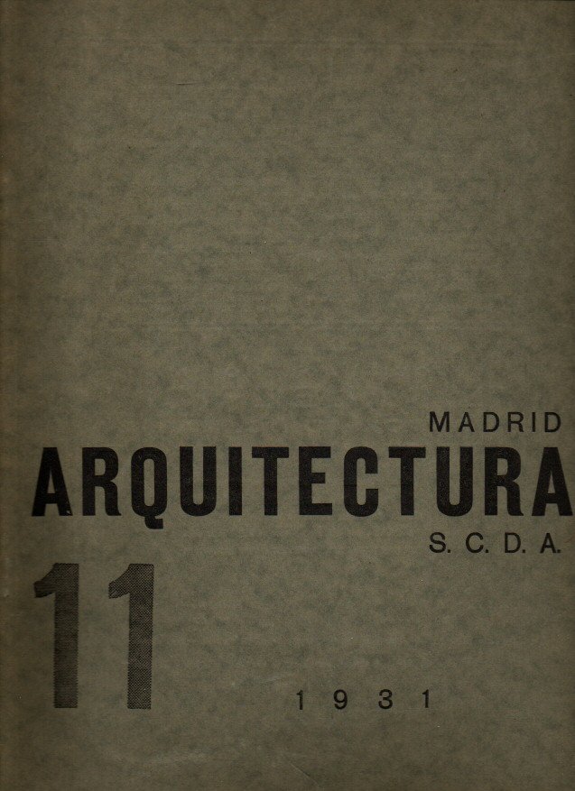 ARQUITECTURA. REVISTA OFICIAL DE LA SOCIEDAD CENTRAL DE ARQUITECTOS. A�O XIII. NUM. 151. NOVIIEMBRE DE 1931.