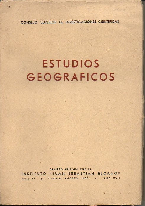 ESTUDIOS GEOGRAFICOS. N. 64. MADRID. AGOSTO 1956. AO XVII.