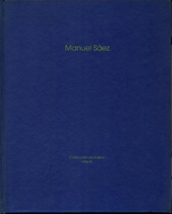 MANUEL SAEZ. COLECCIN EXCLUSIVA. 1984-95.