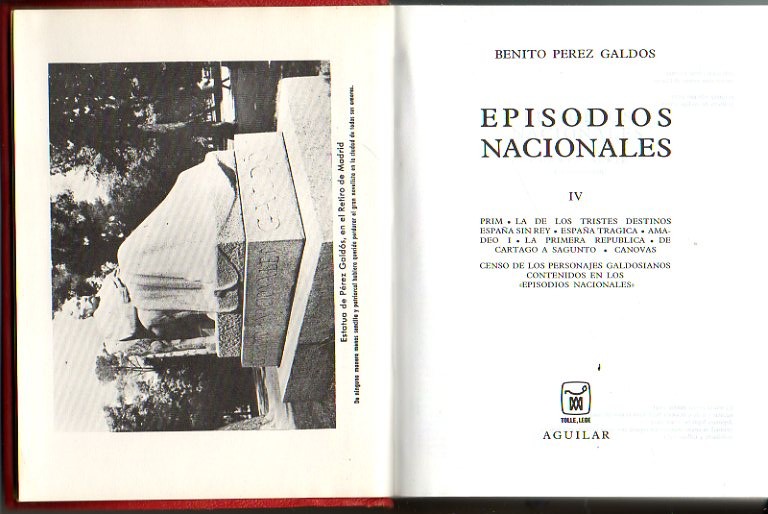 EPISODIOS NACIONALES. IV. PRIM. LA DE LOS TRISTES DESTINOS. ESPA�A SIN REY. ESPA�A TRAGICA. AMADEO I. LA PRIMERA REPUBLICA. DE CARTAGO A SAGUNTO. CANOVAS. CENSO DE LOS PERSONAJES GALDOSIANOS CONTENIDOS EN LOS EPISODIOS NACIONALES.
