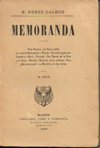 MEMORANDA. PACO NAVARRO. LA REINA ISABEL. LA CASA DE SAHKESPEARE. PEREDA. CUARENTA LEGUAS POR CANTABRIA. CLARIN. FERRERAS. DON RAMON DE LA CRUZ Y SU EPOCA. SO�EMOS, ALMA, SO�EMOS. RURA. �MAS PACIENCIA?. LA REPUBLICA DE LAS LETRAS.