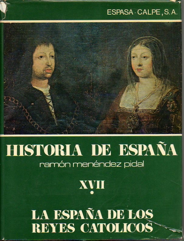 HISTORIA DE ESPA�A. TOMO XVII. LA ESPA�A DE LOS REYES CATOLICOS (1474-1516).