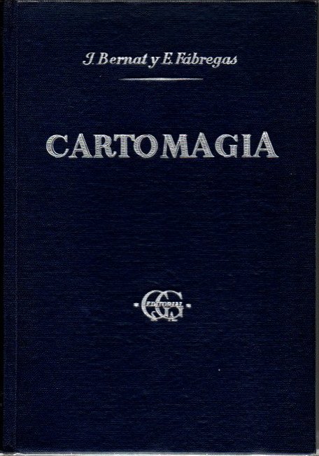 CARTOMAGIA. EL MUNDO MARAVILLOSO DE LOS NAIPES. TRATADO COMPLETO DE MANIPULACION DE CARTAS Y COMPOSICION, CON ELLAS, DE JUEGOS DE MANOS, AL ALCANCE DE TODOS.