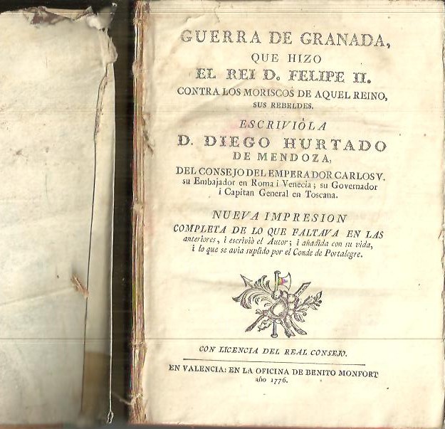 GUERRA DE GRANADA, QUE HIZO EL REY D. FELIPE II CONTRA LOS MORISCOS DE AQUEL REINO, SUS REBELDES.