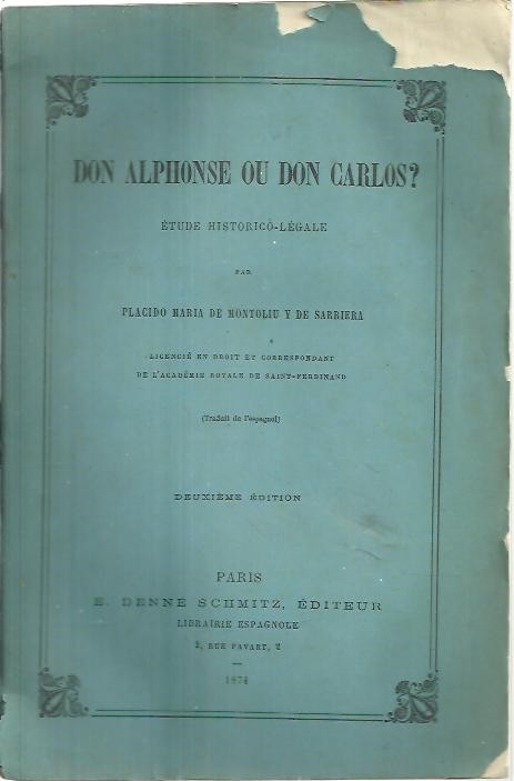 DON ALPHONSE OU DON CARLOS? ETUDE HISTORICO - LEGALE.