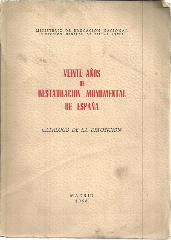 VEINTE AOS DE RESTAURACION MONUMENTAL DE ESPAA. CATALOGO DE LA EXPOSICION.