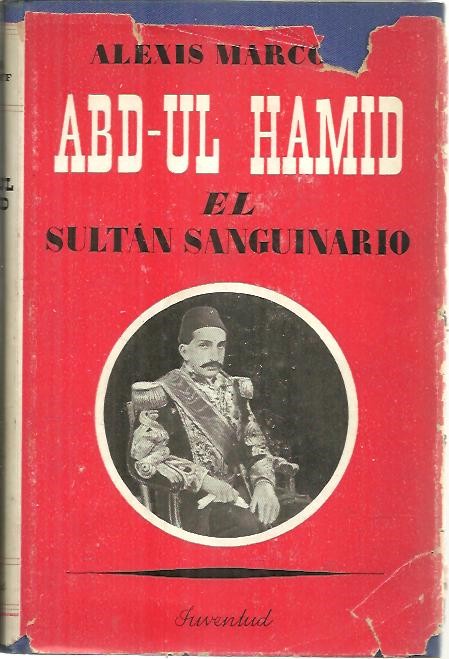 ABD-UL HAMID. EL SULTAN SANGUINARIO. (1842 - 1918).