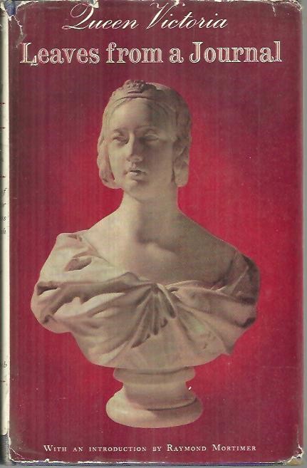 LEAVES FROM A JOURNAL. THE VISIT OF THE EMPEROR AND EMPRESS OF THE FRENCH TO THE QUEEN. THE VISIT OF THE QUEEN AND H.R.H. THE PRINCE CONSORT TO THE EMPEROR OF THE FRENCH.